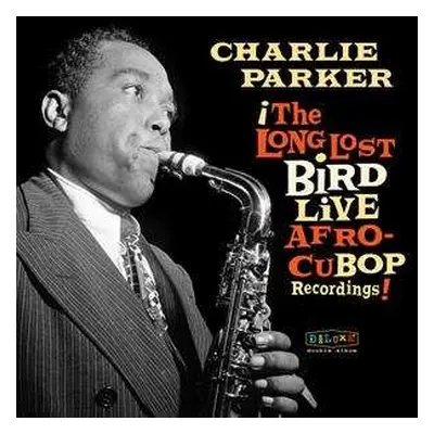 2LP Charlie Parker: The Long Lost Bird Live Afro-Cubop Recordings