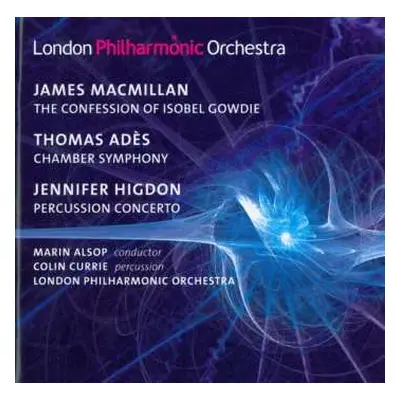 CD The London Philharmonic Orchestra: Alsop Conducts MacMillan, Adès & Higdon