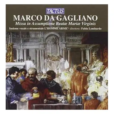 CD Marco Da Gagliano: Missa In Assumptione Beatæ Mariæ Virginis