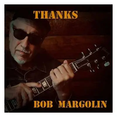 CD Bob Margolin: Thanks