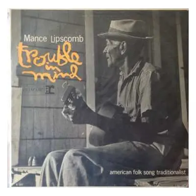 LP Mance Lipscomb: Trouble In Mind