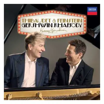 CD George Gershwin: Arrangements Für 2 Klaviere - "thibaudet & Feinstein - Gershwin Rhapsody"