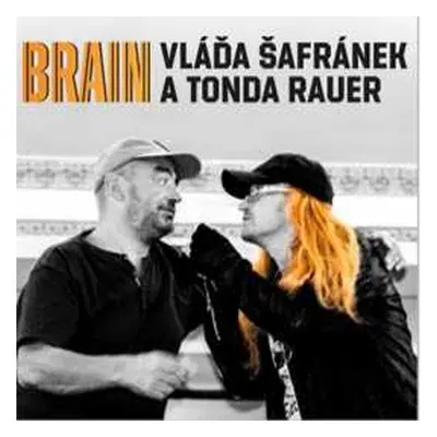 CD Brain: Brain, Vláďa Šafránek A Tonda Rauer