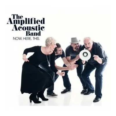 CD The Amplified Acoustic Band: NOW. HERE. THIS.