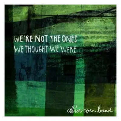 2LP Alin Coen Band: We're Not The Ones We Thought We Were