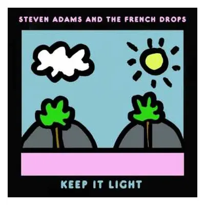 LP Steven Adams And The French Drops: Keep It Light