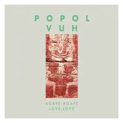 CD Popol Vuh: Agape-Agape Love-Love