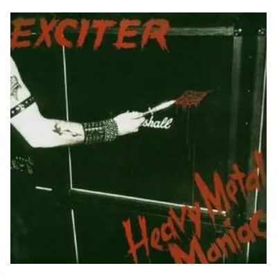 CD Exciter: Heavy Metal Maniac