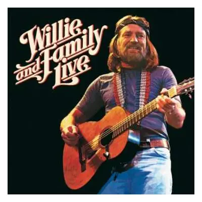 2CD Willie Nelson: Willie And Family Live