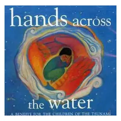 CD Various: Hands Across The Water (A Benefit For The Children Of The Tsunami)