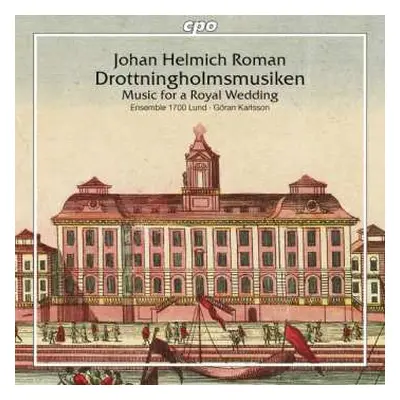 CD Johan Helmich Roman: Drottningholmsmusiken (Music For A Royal Wedding)