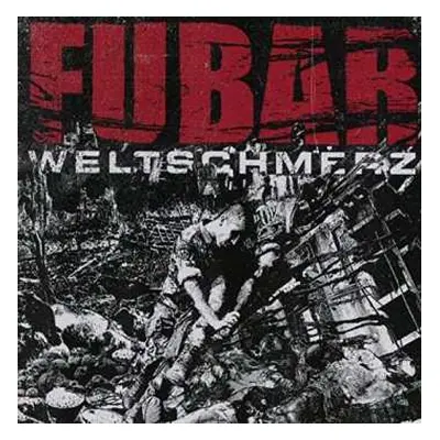 CD F.U.B.A.R.: Weltschmerz