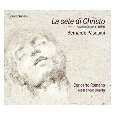 CD Bernardo Pasquini: La Sete Di Christo