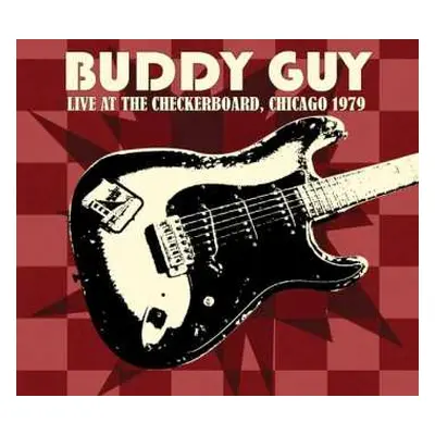 CD Buddy Guy: Live At The Checkerboard Lounge, Chicago 1979