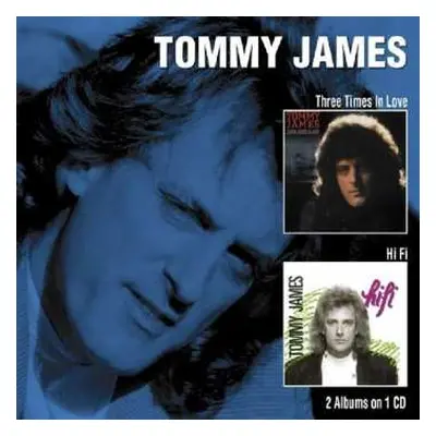 CD Tommy James: Three Times In Love/Hi-Fi