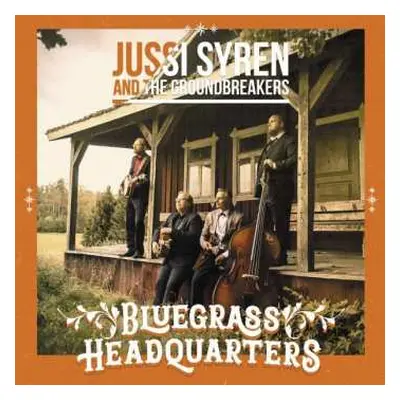 CD Jussi Syren And The Groundbreakers: Bluegrass Headquarters