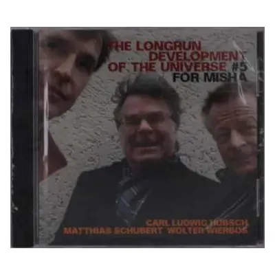 CD Carl Ludwig Hübsch's Longrun Development Of The Universe: #5 For Misha