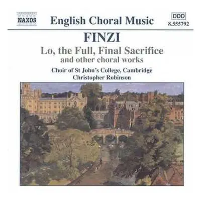 CD St. John's College Choir: Lo, The Full, Final Sacrifice And Other Choral Works