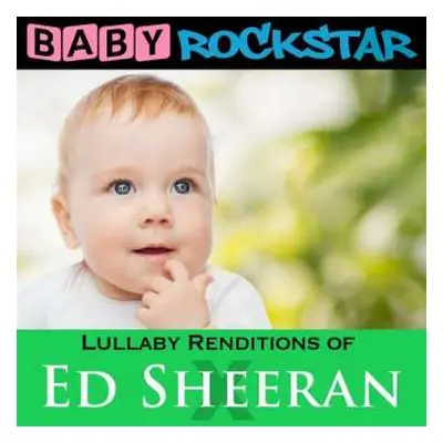 CD Baby Rockstar: Lullaby Renditions Of Ed Sheeran: X