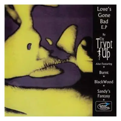 SP The Trypt Up: Love's Gone Bad E.P