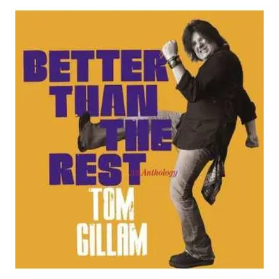 CD Tom Gillam: Better Than The Rest: An Anthology