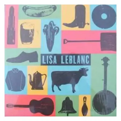 LP Lisa LeBlanc: Lisa LeBlanc