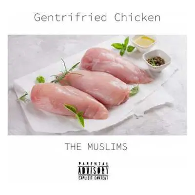 LP The Muslims: Gentrifried Chicken LTD | CLR