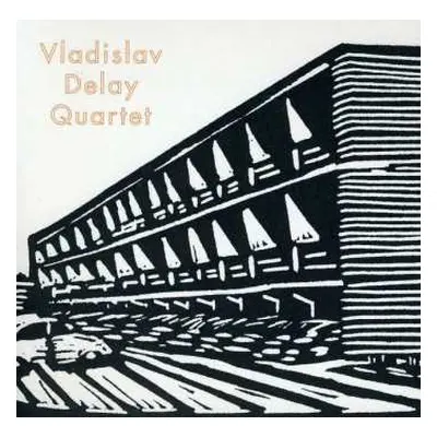 CD Vladislav Delay Quartet: Vladislav Delay Quartet