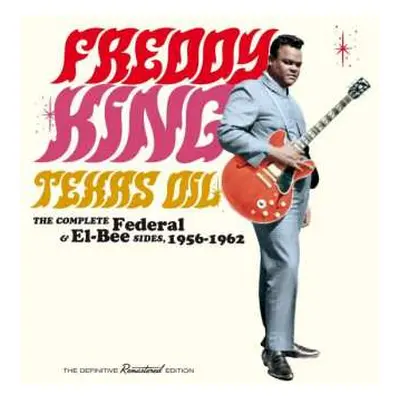 2CD Freddie King: Texas Oil / The Complete Federal & El-Bee Sides,1956-1962