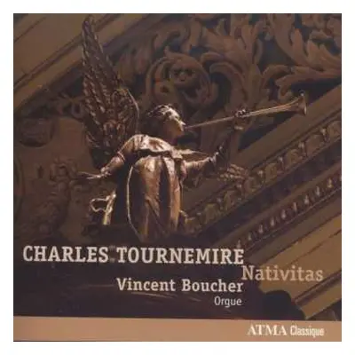 CD Vincent Boucher: Charles Tournemire : Nativitas