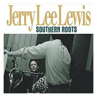 2CD Jerry Lee Lewis: Southern Roots The Original Sessions