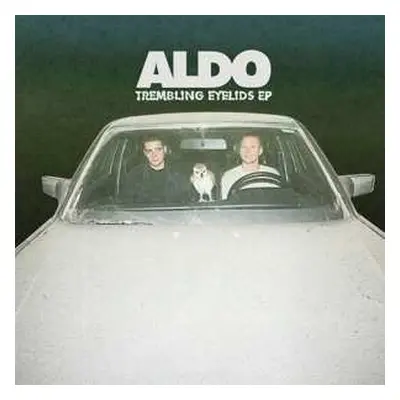 LP Aldo The Band: Trembling Eyelids EP