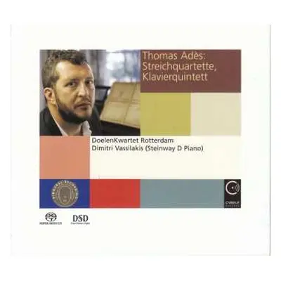 SACD Thomas Adès: Streichquartette, Klavierquintett