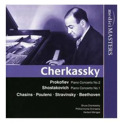 CD Shura Cherkassky: Prokofiev - Shostakovich - Chasins - Poulenc - Stravinsky - Beethoven