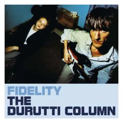 CD The Durutti Column: Fidelity - New Edition