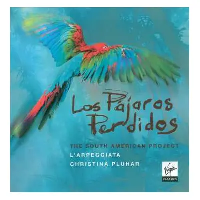 CD L'Arpeggiata: Los Pájaros Perdidos - The South American Project