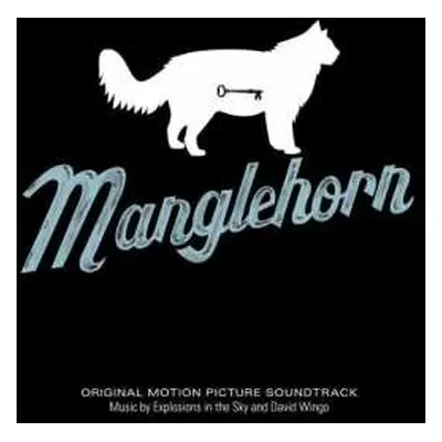 LP Explosions In The Sky: Manglehorn (Original Motion Picture Soundtrack) LTD