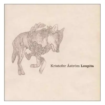 LP Kristofer Åström: Loupita