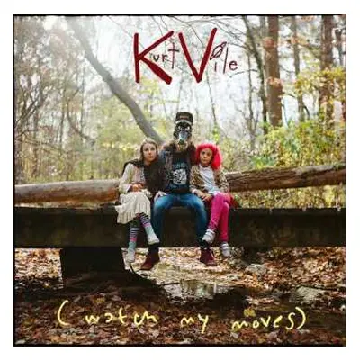 CD Kurt Vile: (Watch My Moves)