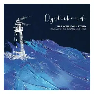 2CD Oysterband: This House Will Stand - The Best Of Oysterband 1998 - 2015