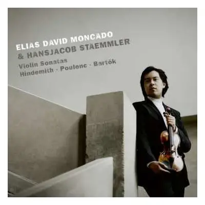 CD Elias David & Ha Moncado: Elias David Moncado & Hansjacob Staemmler - Violin Sonatas