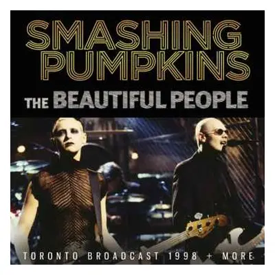 CD The Smashing Pumpkins: The Beautiful People Toronto Broadcast 1998 + More