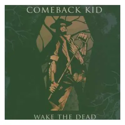 CD Comeback Kid: Wake The Dead