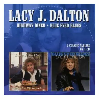 CD Lacy J. Dalton: Highway Diner / Blue Eyed Blues