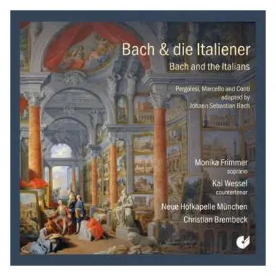 CD Johann Sebastian Bach: Bach & die Italiener. Pergolesi, Marcello & Conti adapted by Bach