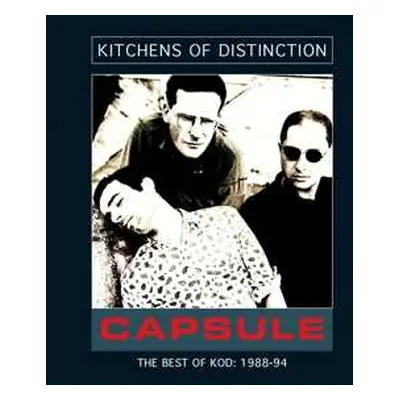 CD Kitchens Of Distinction: Capsule - The Best Of KOD: 1988-94 LTD