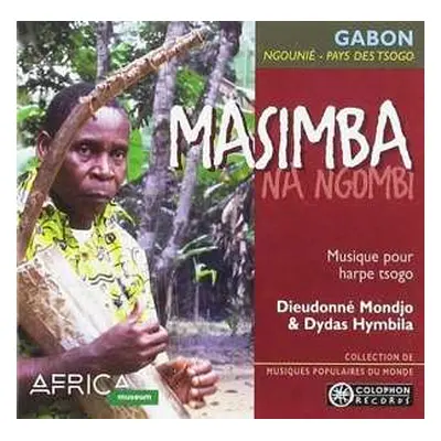 CD Dieudonne Mondjo Et Dydas Hymbila: Masimba Na Ngombi - Pays Des Tsogo