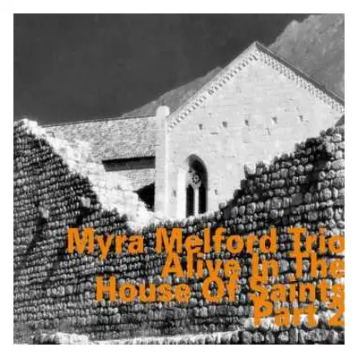 CD Myra Melford Trio: Alive In The House Of Saints Part 2