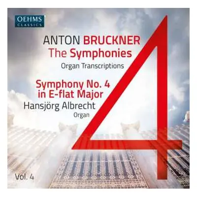 CD Anton Bruckner: Sämtliche Symphonien In Orgeltranskriptionen Vol.4