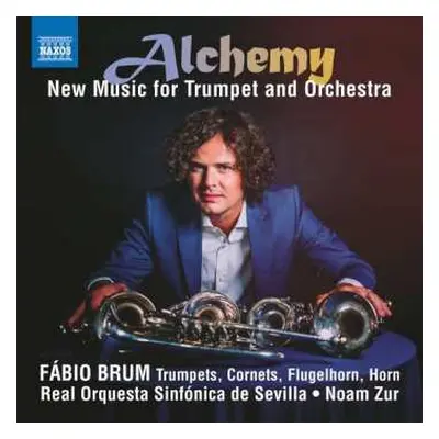 CD Fábio Brum: Alchemy (New Music For Trumpet And Orchestra)